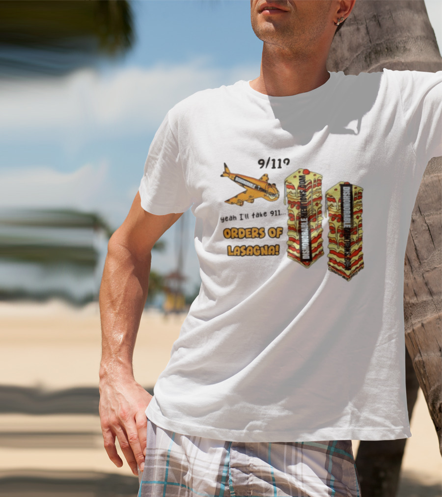 9 11 Yeah I’ll Take 911 Orders Of Lasagna T-Shirt