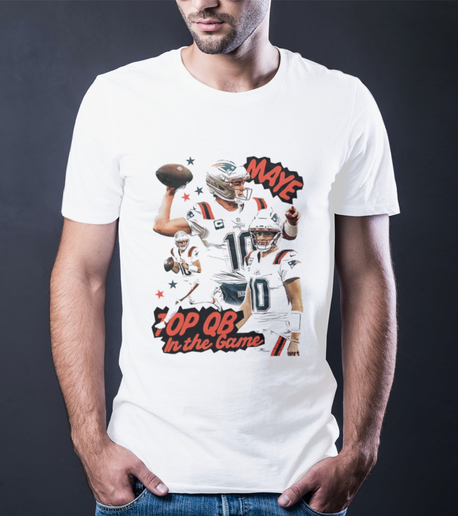 Drake Maye Top QB In The Game New England Patriots T-Shirt