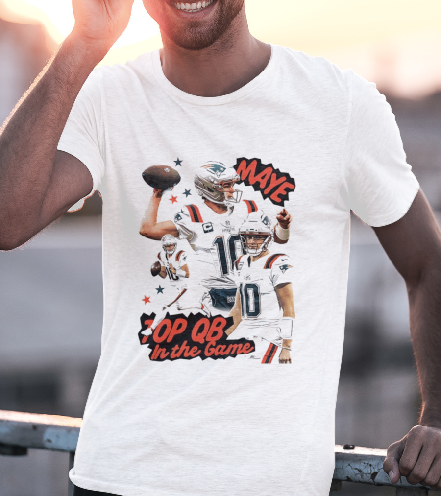 Drake Maye Top QB In The Game New England Patriots T-Shirt