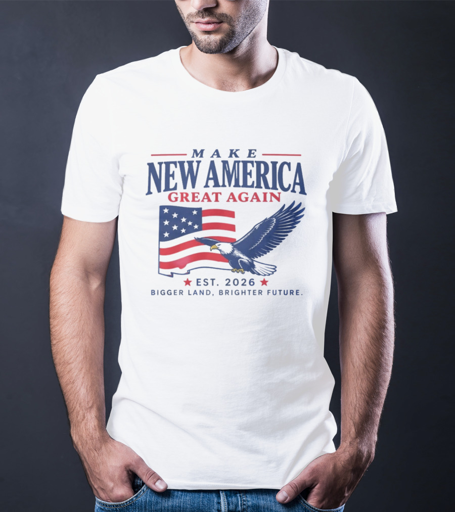 Make New America Great Again 2026 Eagle With Flag Bigger Land Brighter Future T-Shirt
