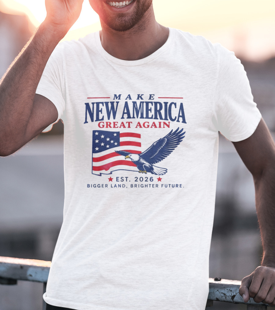 Make New America Great Again 2026 Eagle With Flag Bigger Land Brighter Future T-Shirt
