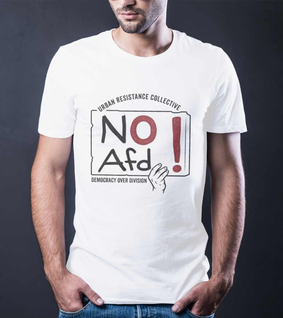 Urban Resistance Collective No AfD Democracy Over Division T-Shirt