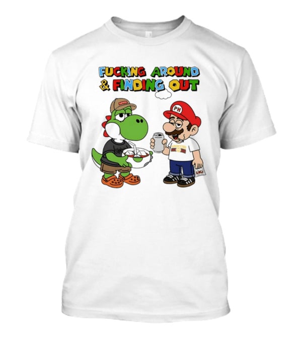 Fucking Around And Finding Out Yoshi And Mario T-Shirt