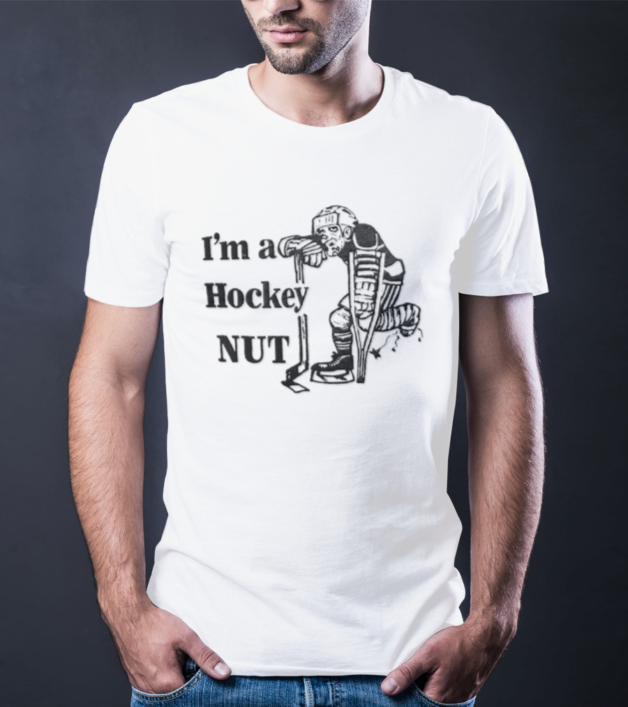 I'm A Hockey NUT Player Enthusiast With Skates T-Shirt