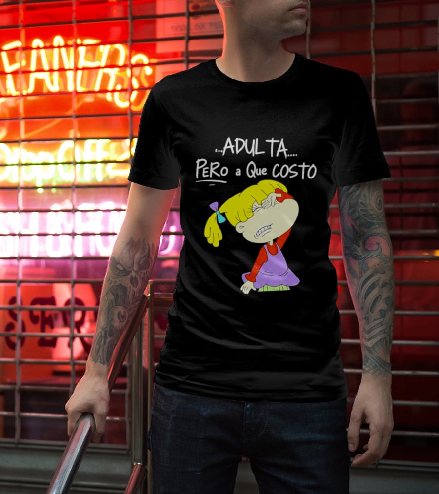 Adulta Pero A Que Costo Rugrats Angelica Pickles Retro Cartoon Nostalgia T-Shirt