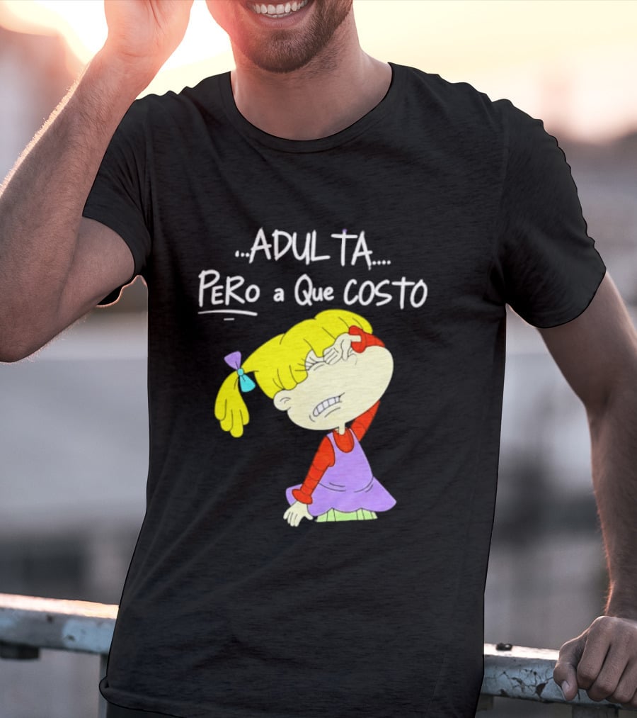 Adulta Pero A Que Costo Rugrats Angelica Pickles Retro Cartoon Nostalgia T-Shirt