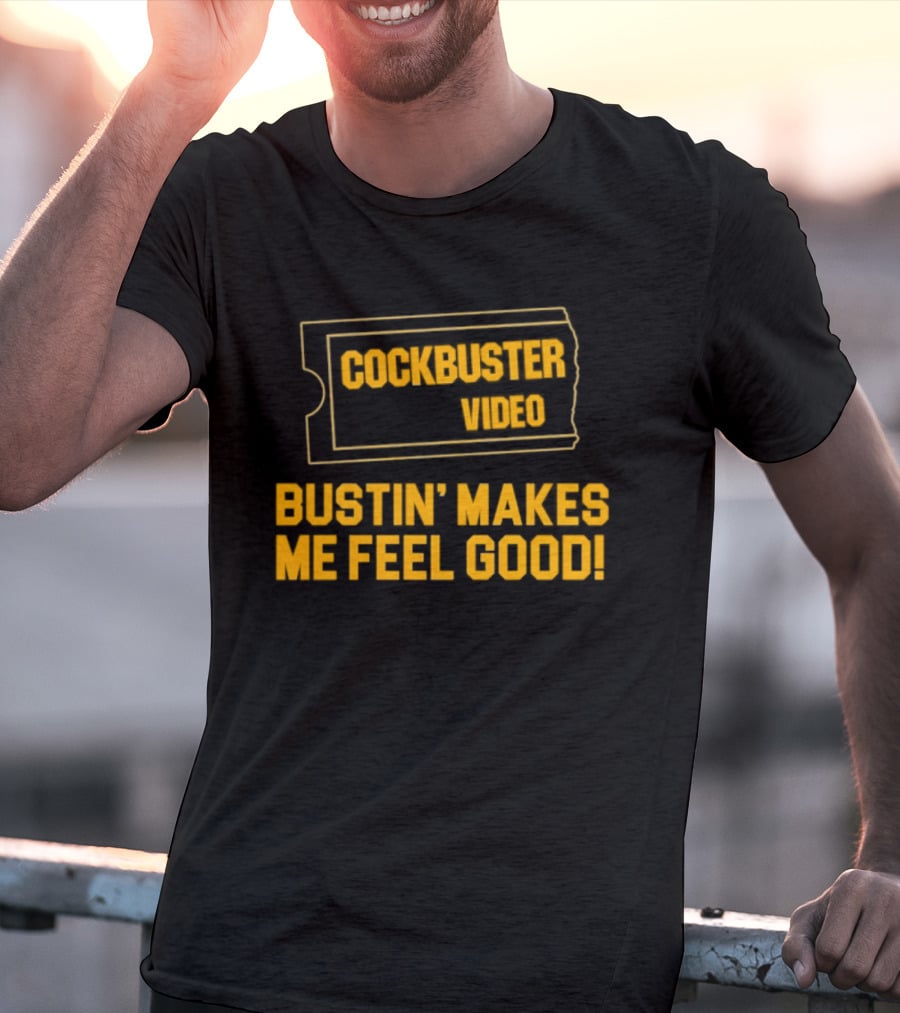 Cockbuster Video Bustin' Makes Me Feel Good Vintage Ticket T-Shirt