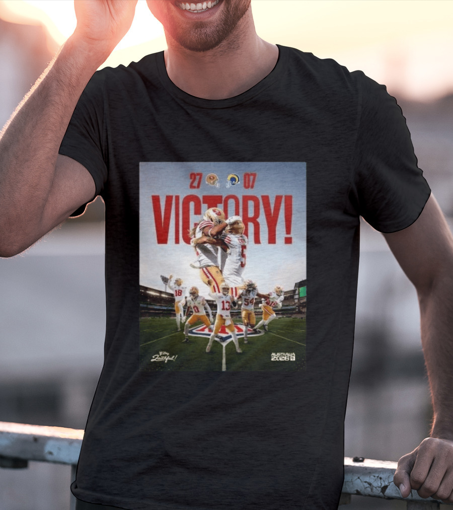 San Francisco 49ers Victory 27 07 Rams Australia 2026 Football Celebration T-Shirt