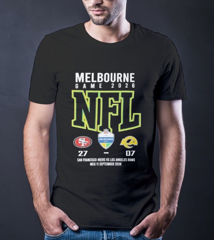 NFL Melbourne Game 2026 San Francisco 49ers Victory Over LA Rams 27 07 Score T-Shirt