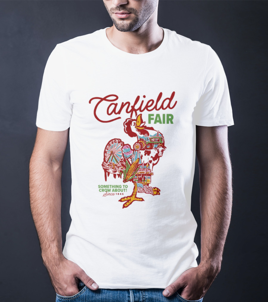 Canfield Fair Something To Crow About Since 1846 T-Shirt