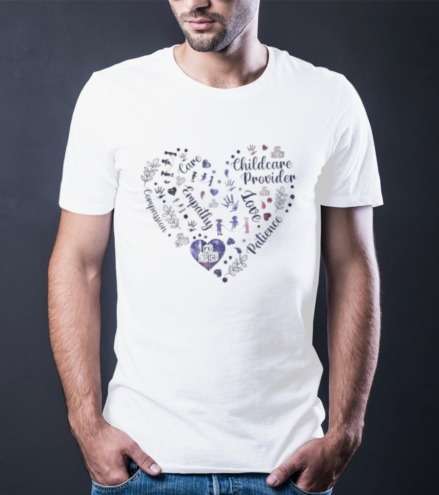 Childcare Provider Heart Care Empathy Love Patience T-Shirt