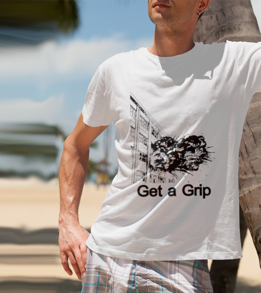 Get A Grip Building Explosion T-Shirt