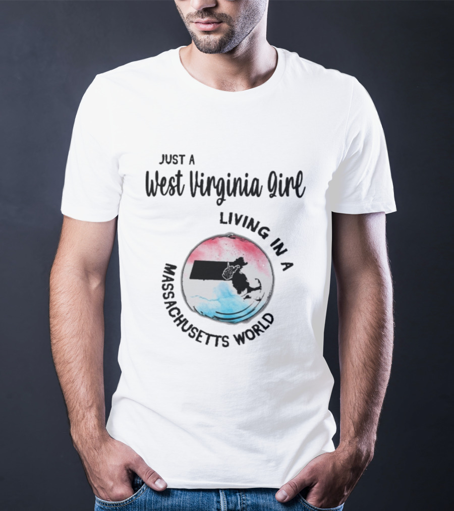 Just A West Virginia Girl Living In A Massachusetts World Map T-Shirt
