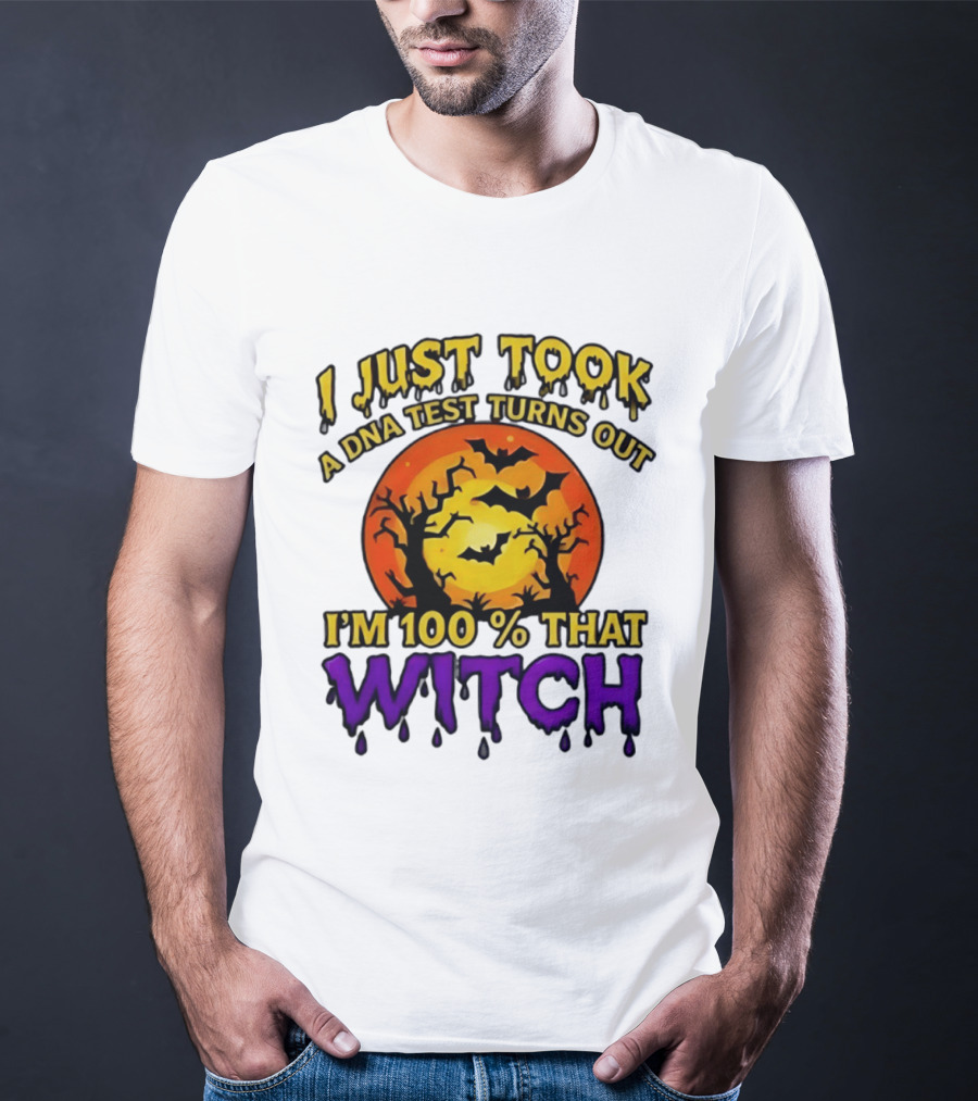 I Just Took A DNA Test Turns Out I'm 100 Percent That Witch Halloween Bats Moon Trees T-Shirt