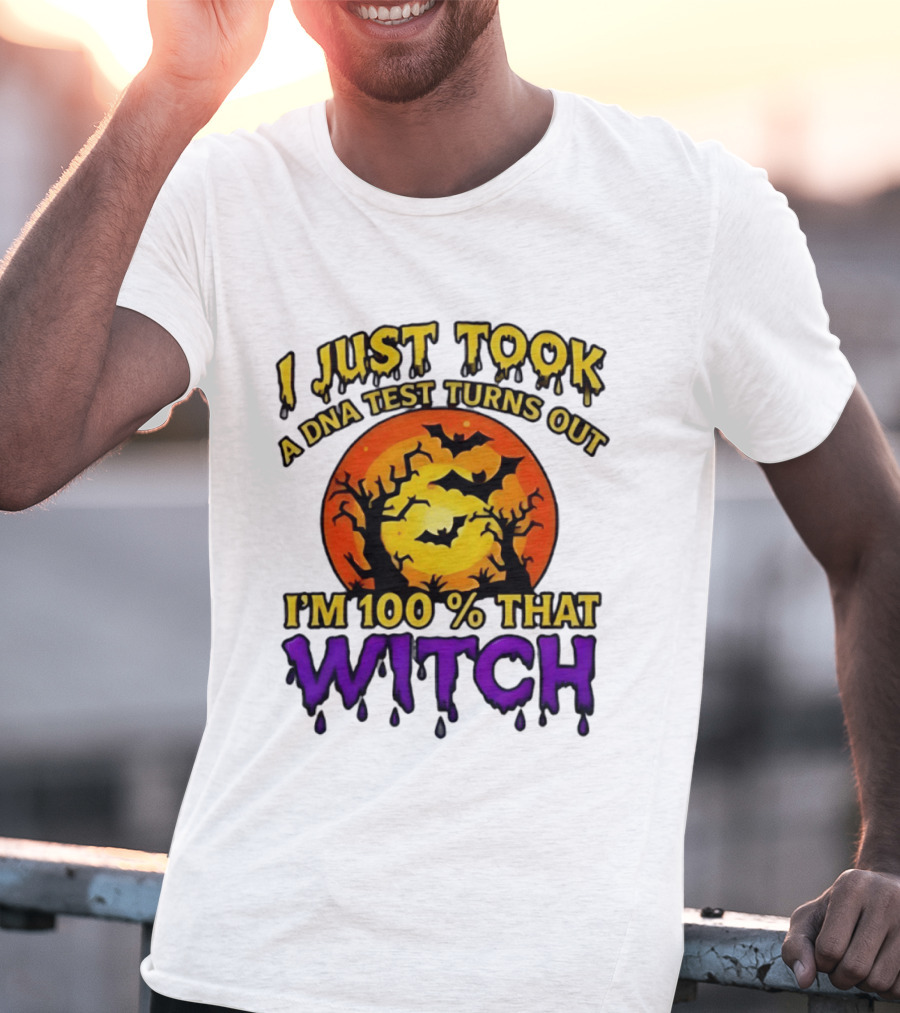 I Just Took A DNA Test Turns Out I'm 100 Percent That Witch Halloween Bats Moon Trees T-Shirt