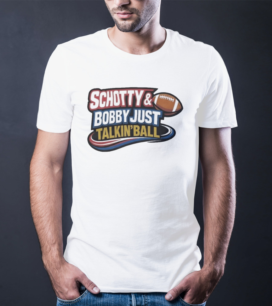 Schotty & Bobby Just Talkin' Ball Football Conversation T-Shirt