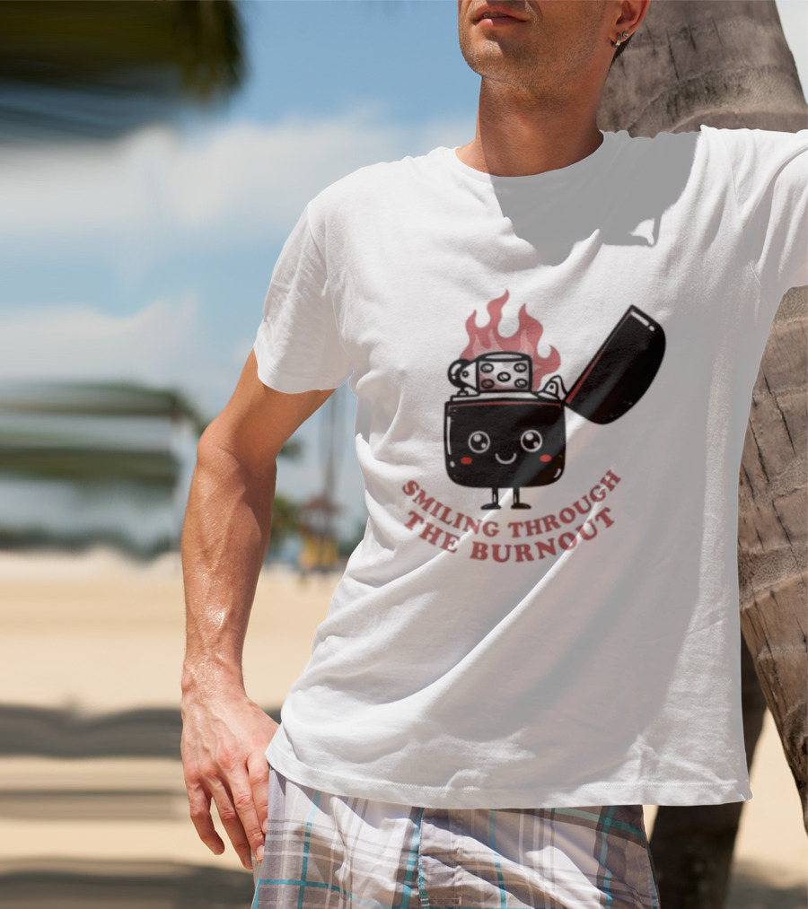 Smiling Through The Burnout Funny Mental Health Zippo Flame T-Shirt