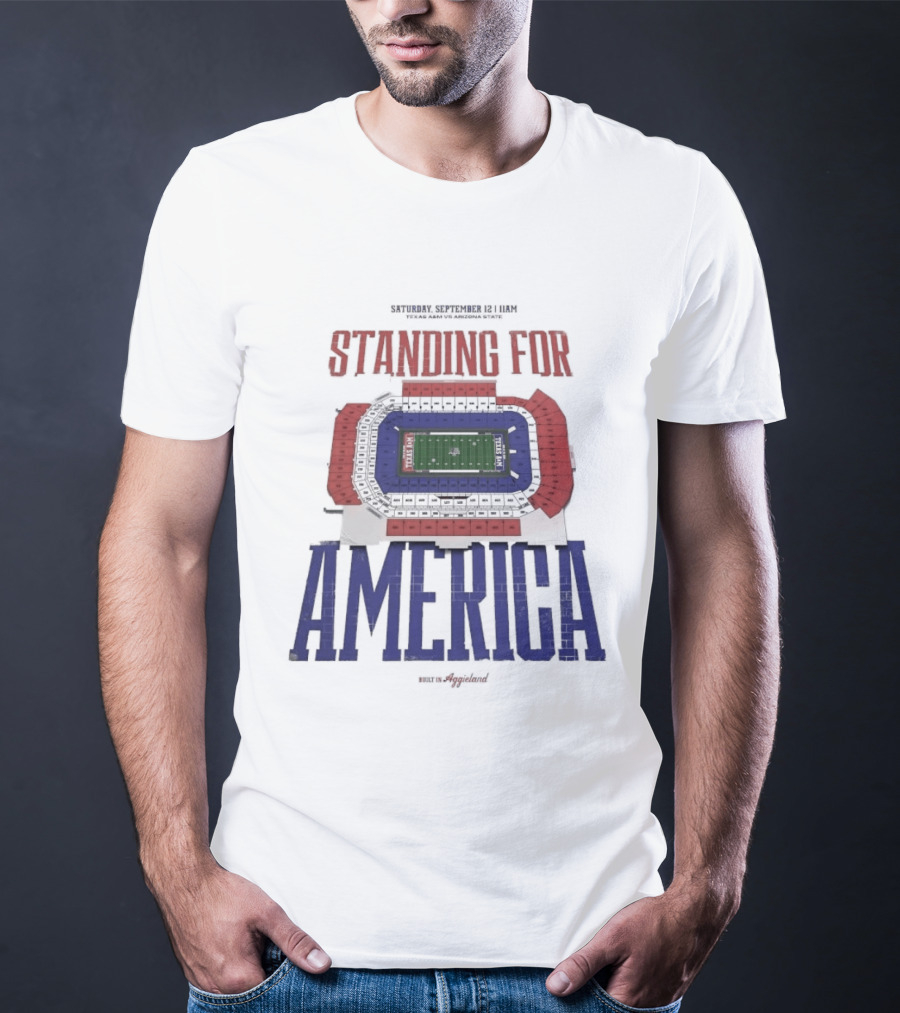 Standing For America Built In Aggieland September 12 Texas A&M Vs Arizona State Stadium Map T-Shirt