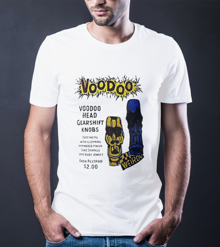 Voodoo Head Gearshift Knobs Cast Metal Weirdol Kustom Kulture T-Shirt