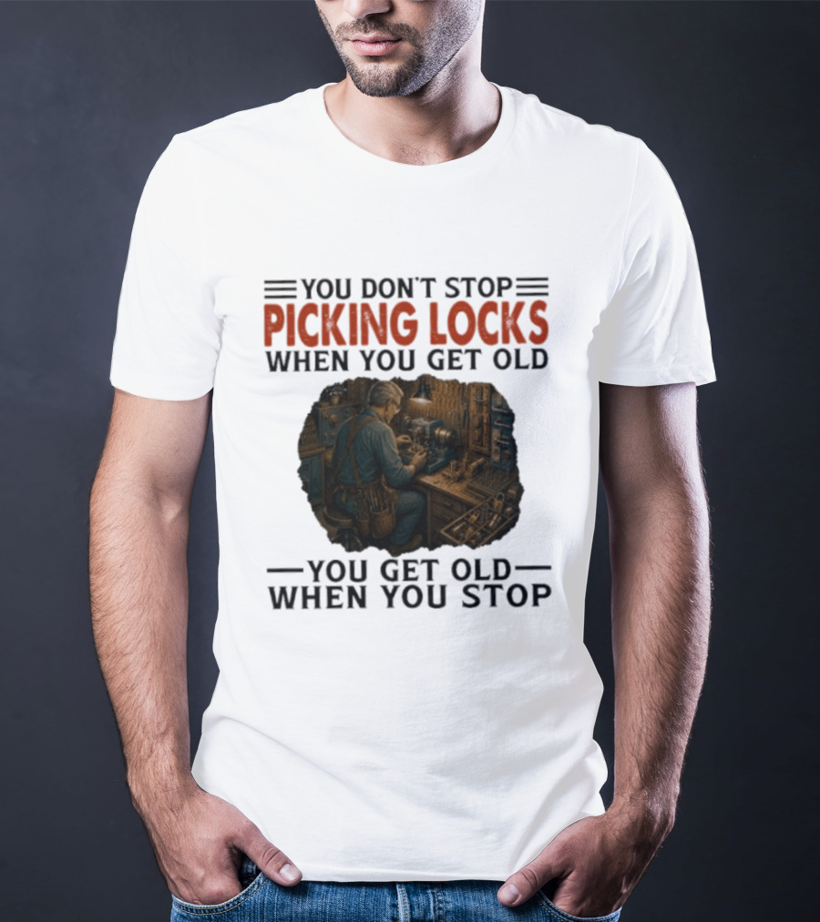 You Don't Stop Picking Locks When You Get Old Vintage Lockpicker Workshop Scene T-Shirt