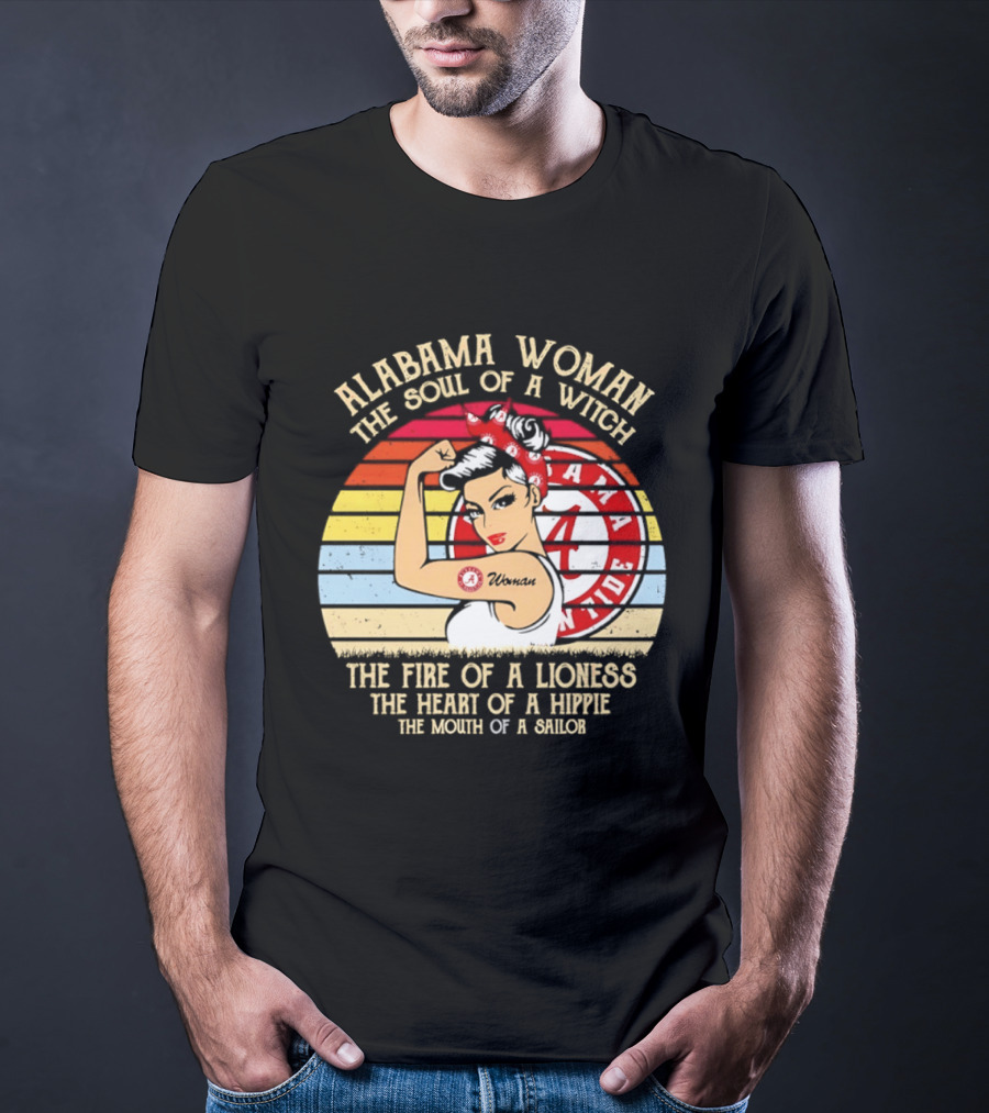 Alabama Woman Soul Of A Witch Fire Of A Lioness Heart Of A Hippie Mouth Of A Sailor Alabama Crimson Tide Fan T-Shirt