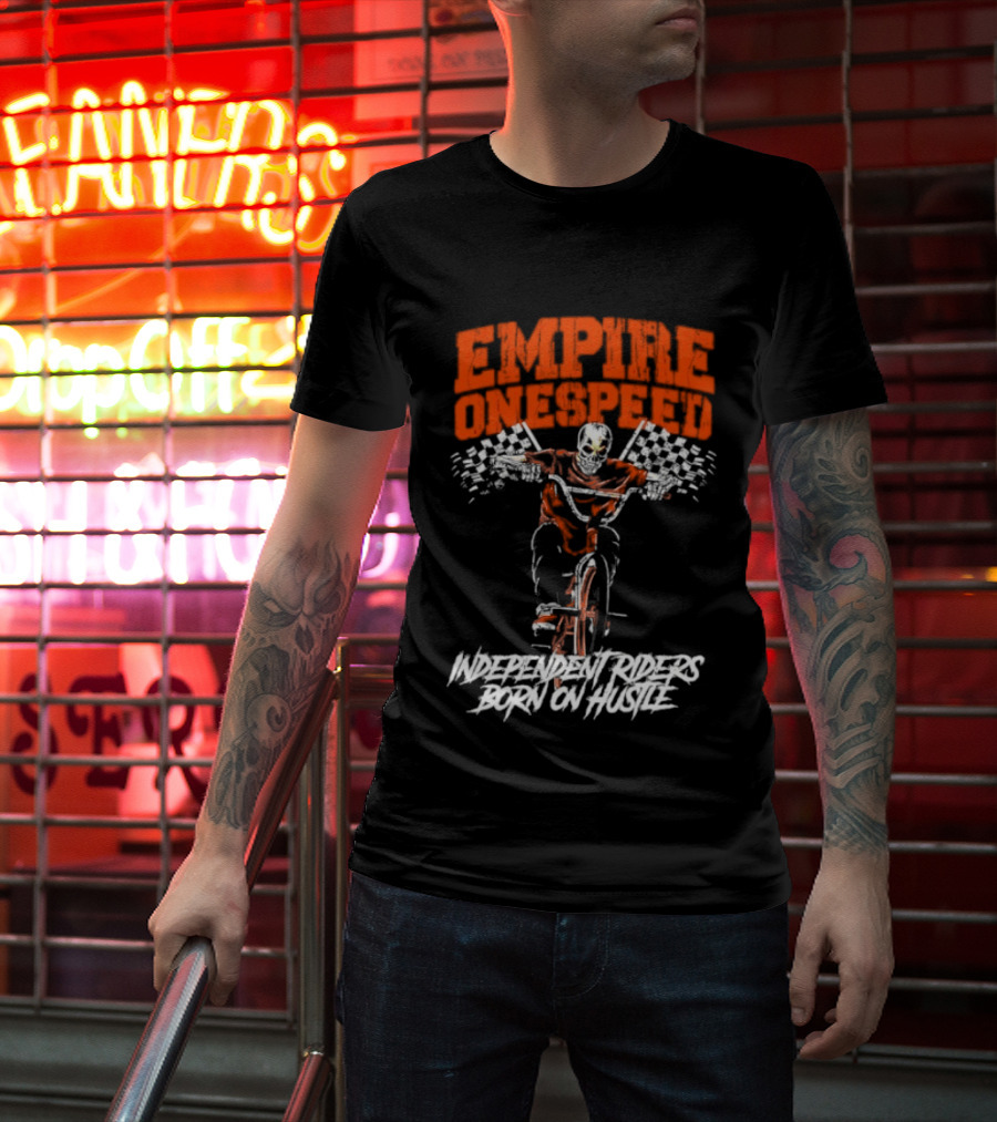 Empire Onespeed Independent Riders Born On Hustle T-Shirt