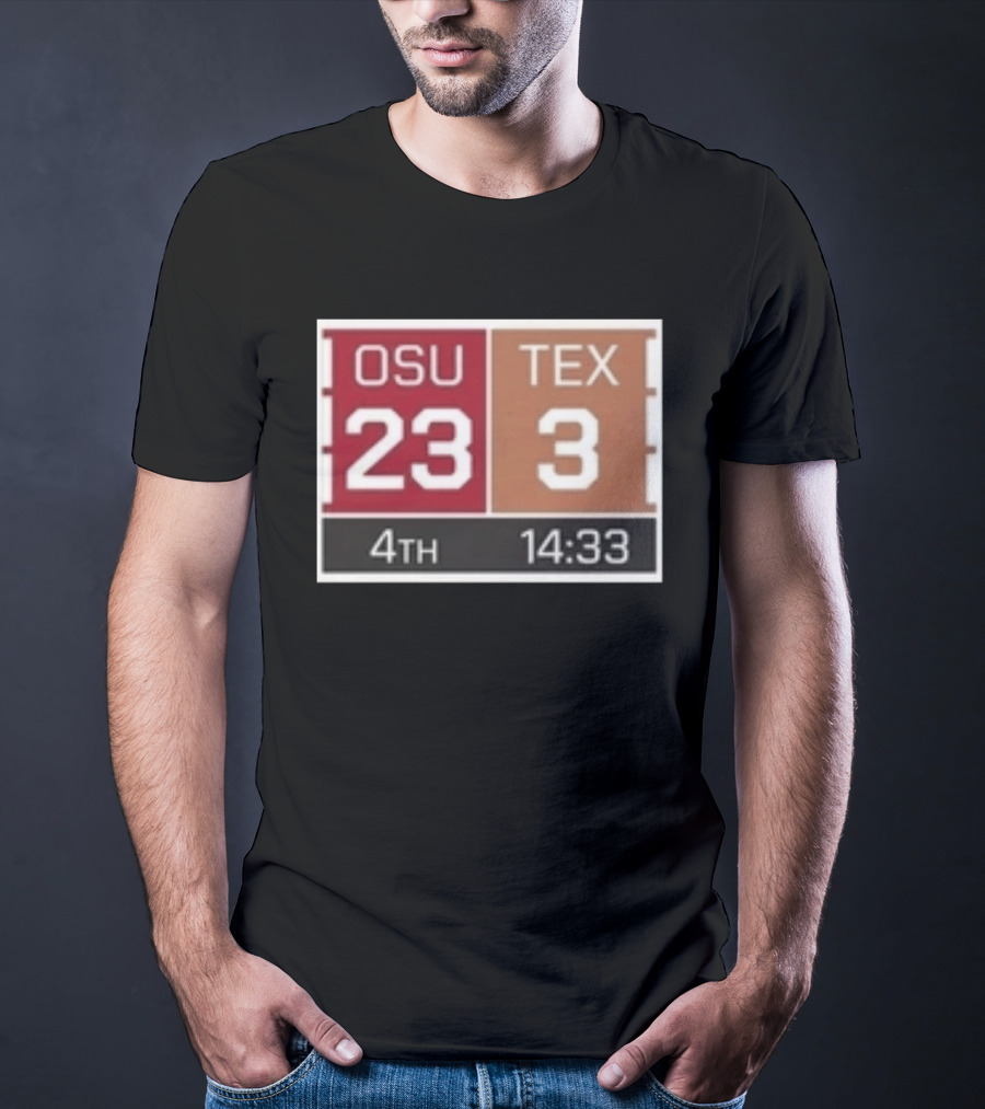OSU 23 TEX 3 4th Quarter 14:33 Comeback Final 24 T-Shirt