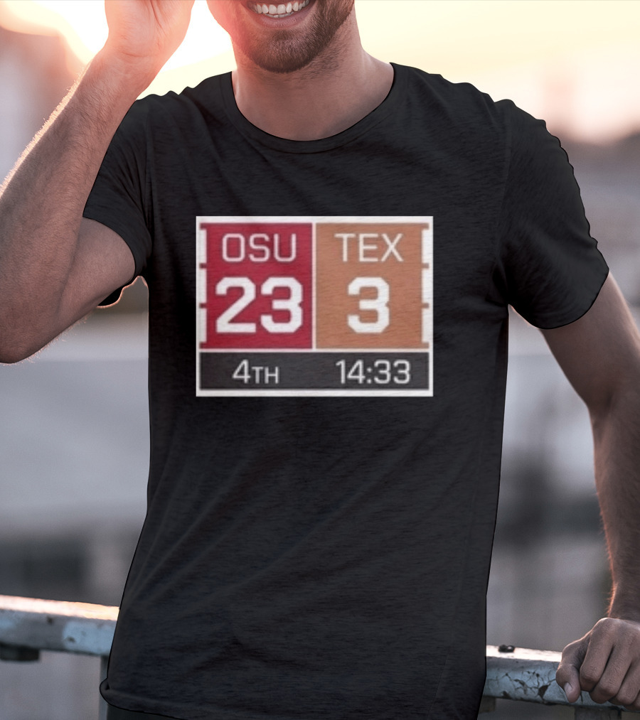 OSU 23 TEX 3 4th Quarter 14:33 Comeback Final 24 T-Shirt