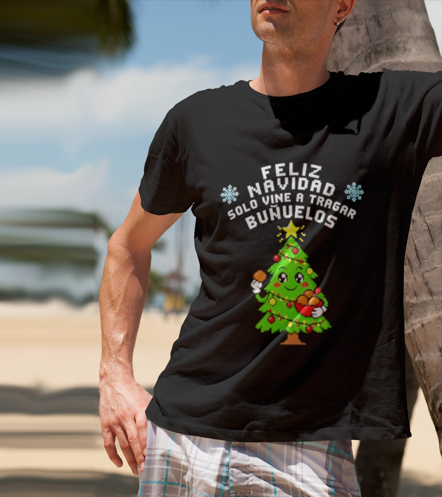 Feliz Navidad Solo Vine A Tragar Bunuelos Funny Christmas Tree Holiday Greetings T-Shirt