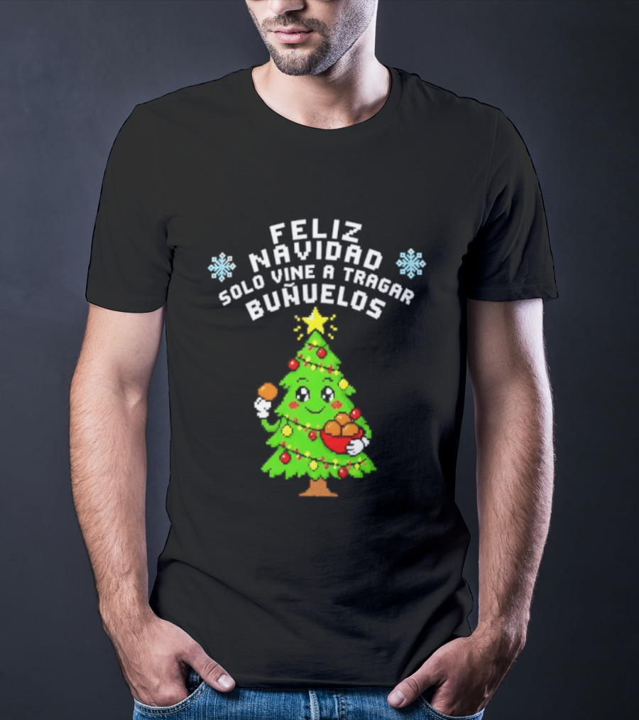 Feliz Navidad Solo Vine A Tragar Bunuelos Funny Christmas Tree Holiday Greetings T-Shirt