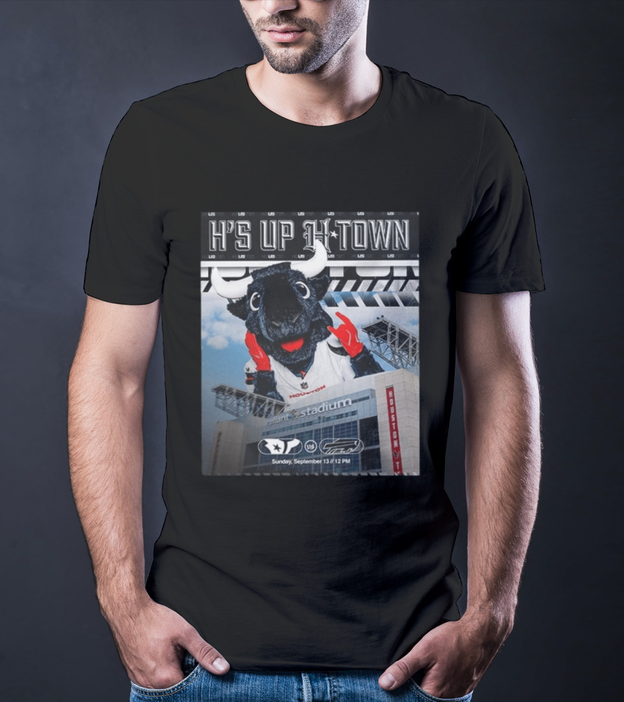 H's Up H Town Houston Texans Vs Buffalo Bills Reliant Stadium September 13 2026 T-Shirt