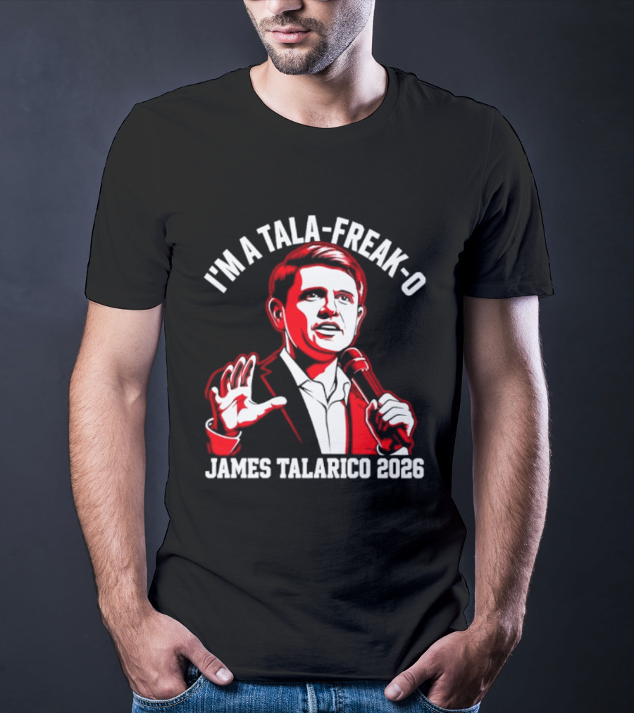 I'm A Tala Freak O James Talarico 2026 T-Shirt