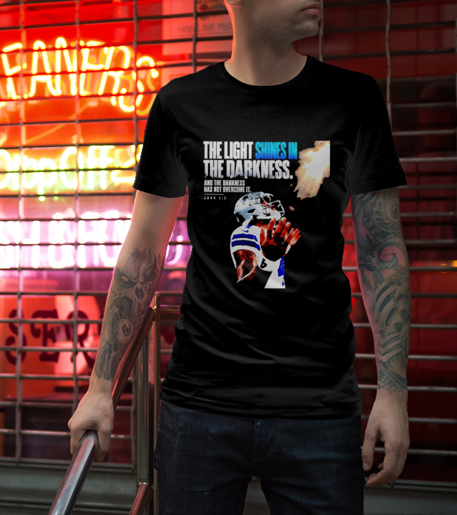 Dallas Football Dak Prescott The Light Shines In The Darkness John 1:5 Christian Faith T-Shirt