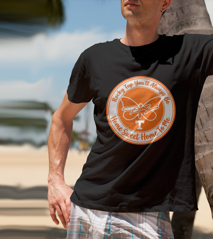 Rocky Top You'll Always Be Home Sweet Home To Me Dolly Butterfly T T-Shirt