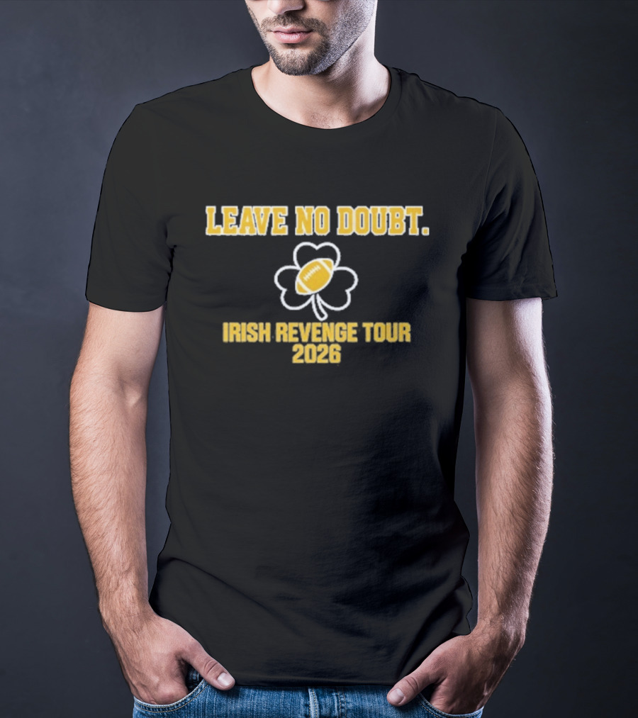 Leave No Doubt Irish Revenge Tour 2026 Football Shamrock T-Shirt
