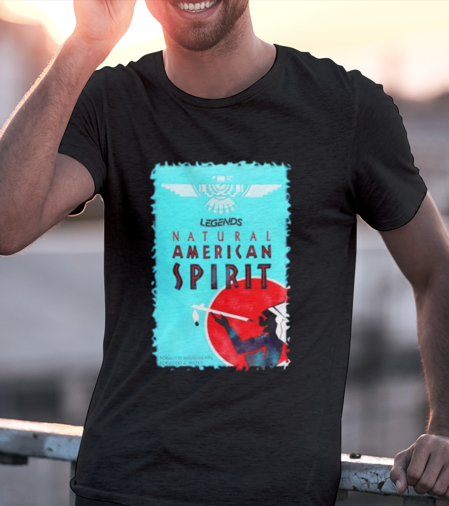 Legends Natural American Spirit Tobacco And Water Ingredients T-Shirt