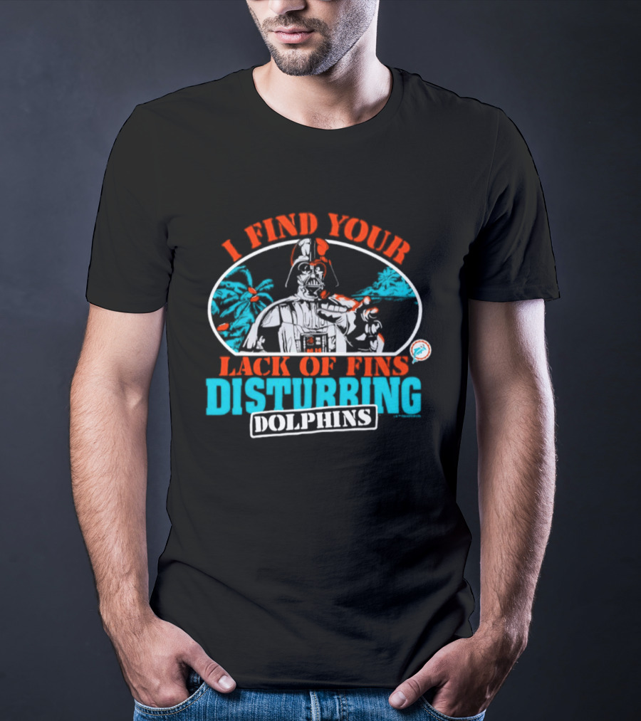 Miami Dolphins Star Wars Darth Vader I Find Your Lack Of Fins Disturbing T-Shirt
