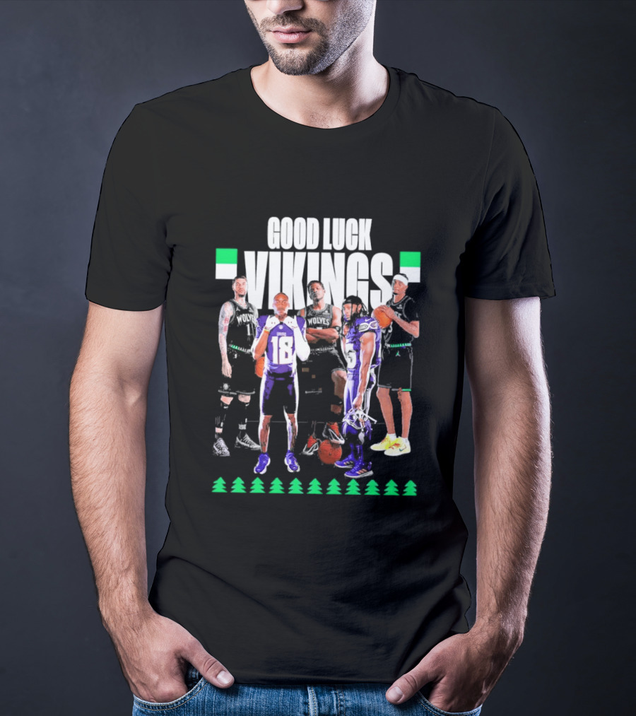 Good Luck Vikings Minnesota Timberwolves T-Shirt