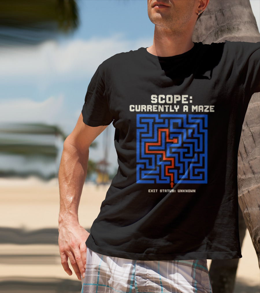 Scope Currently A Maze Exit Status Unknown Maze Puzzle Concept T-Shirt