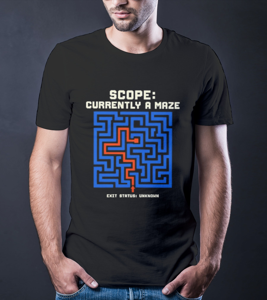 Scope Currently A Maze Exit Status Unknown Maze Puzzle Concept T-Shirt