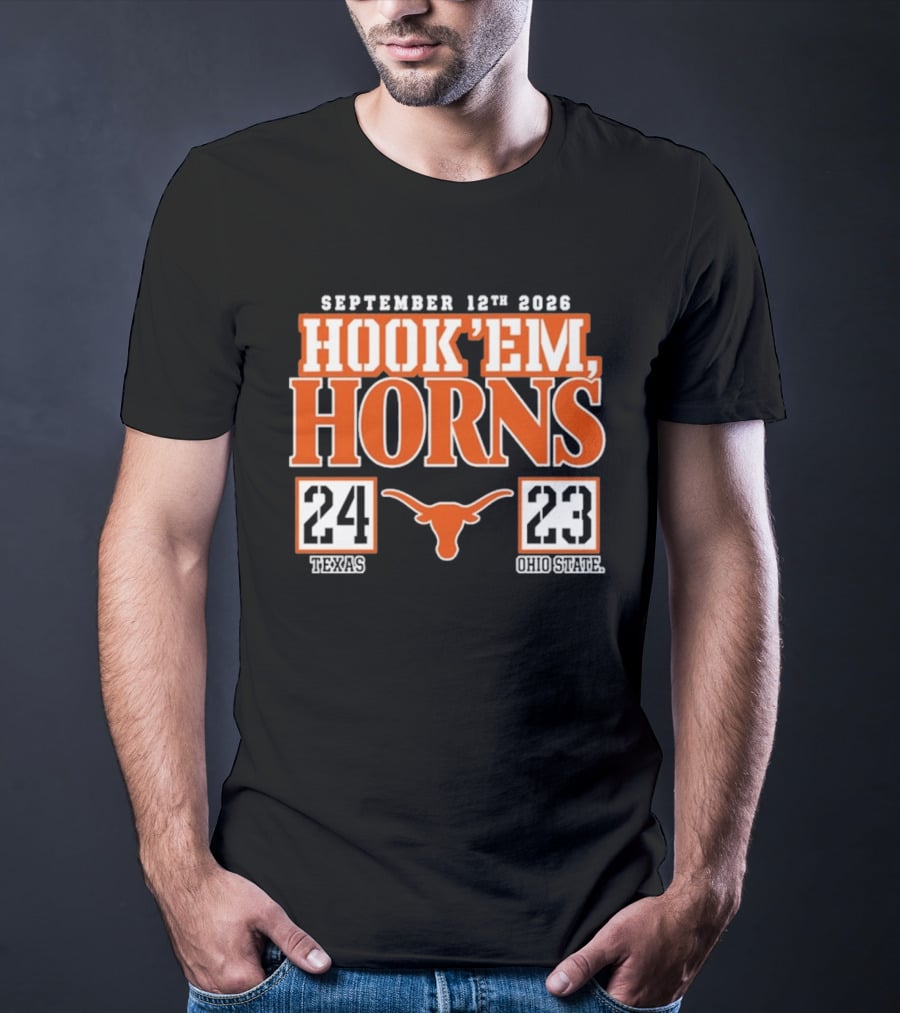 September 12th 2026 Hook'em Horns Texas 24 Ohio State 23 T-Shirt