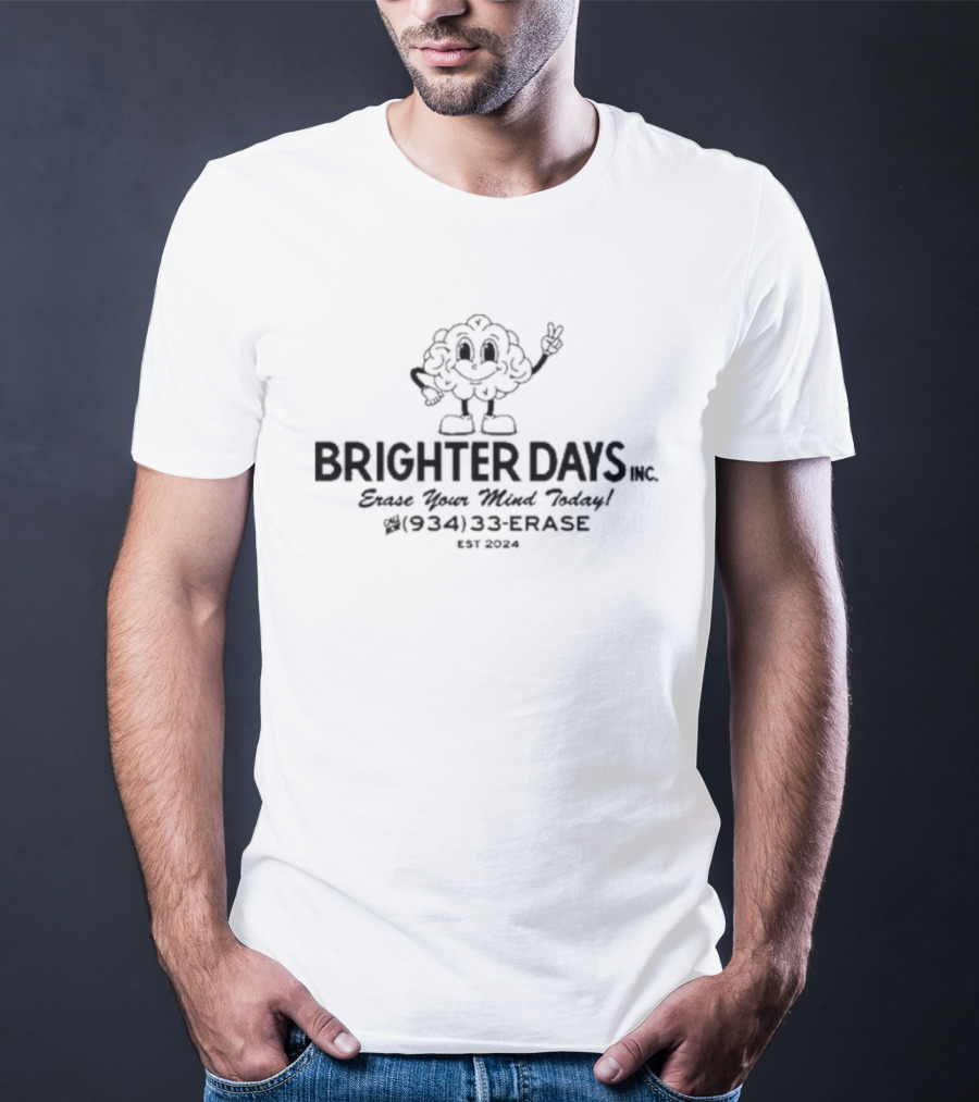 BRIGHTER DAYS Since You Went Away 833 413 ERASE EST 2024 T-Shirt