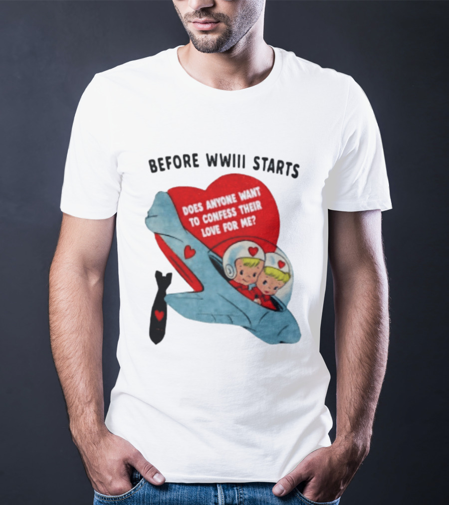 Before WWIII Starts Does Anyone Want To Confess Their Love For Me Vintage Rocket Cartoon Bomb And Hearts T-Shirt
