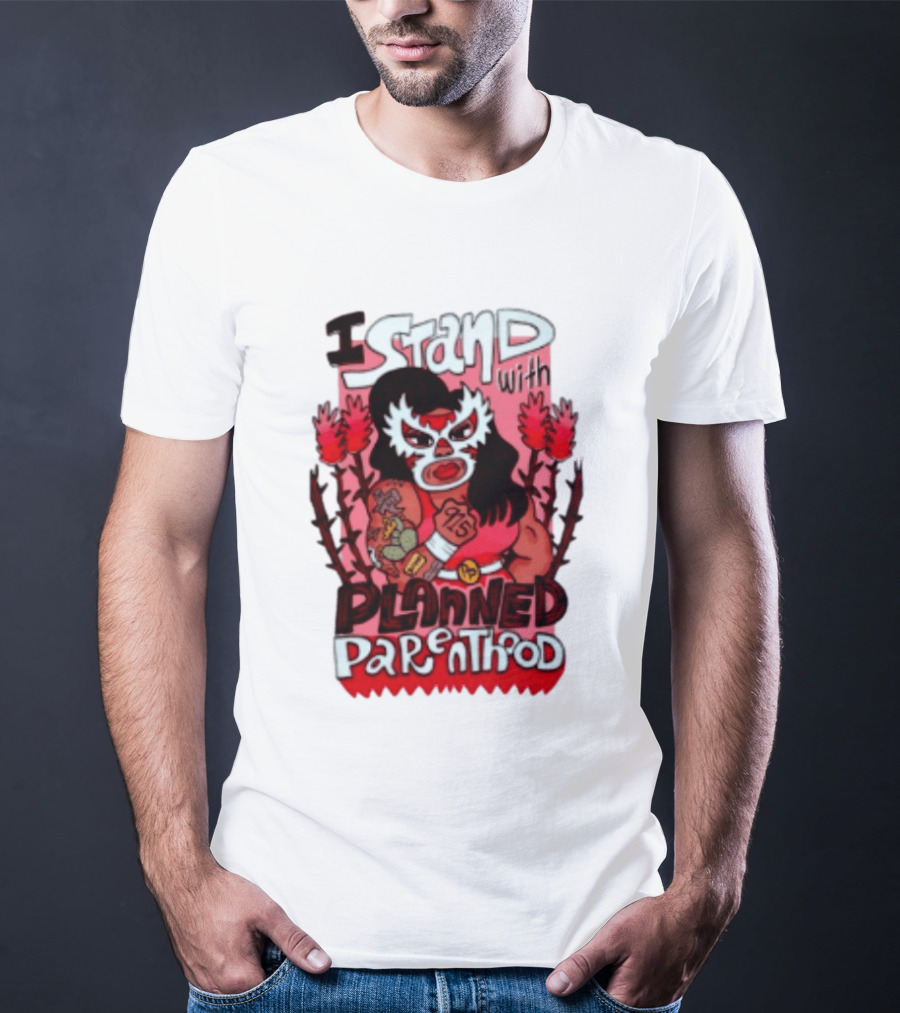 I Stand With Planned Parenthood Lucha Libre Tattooed Wrestler T-Shirt