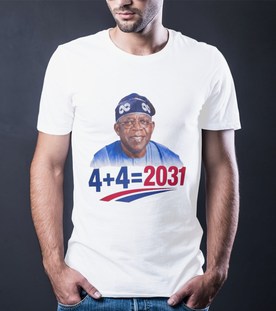 Bola Ahmed Tinubu 4 + 4 Equals 2031 T-Shirt