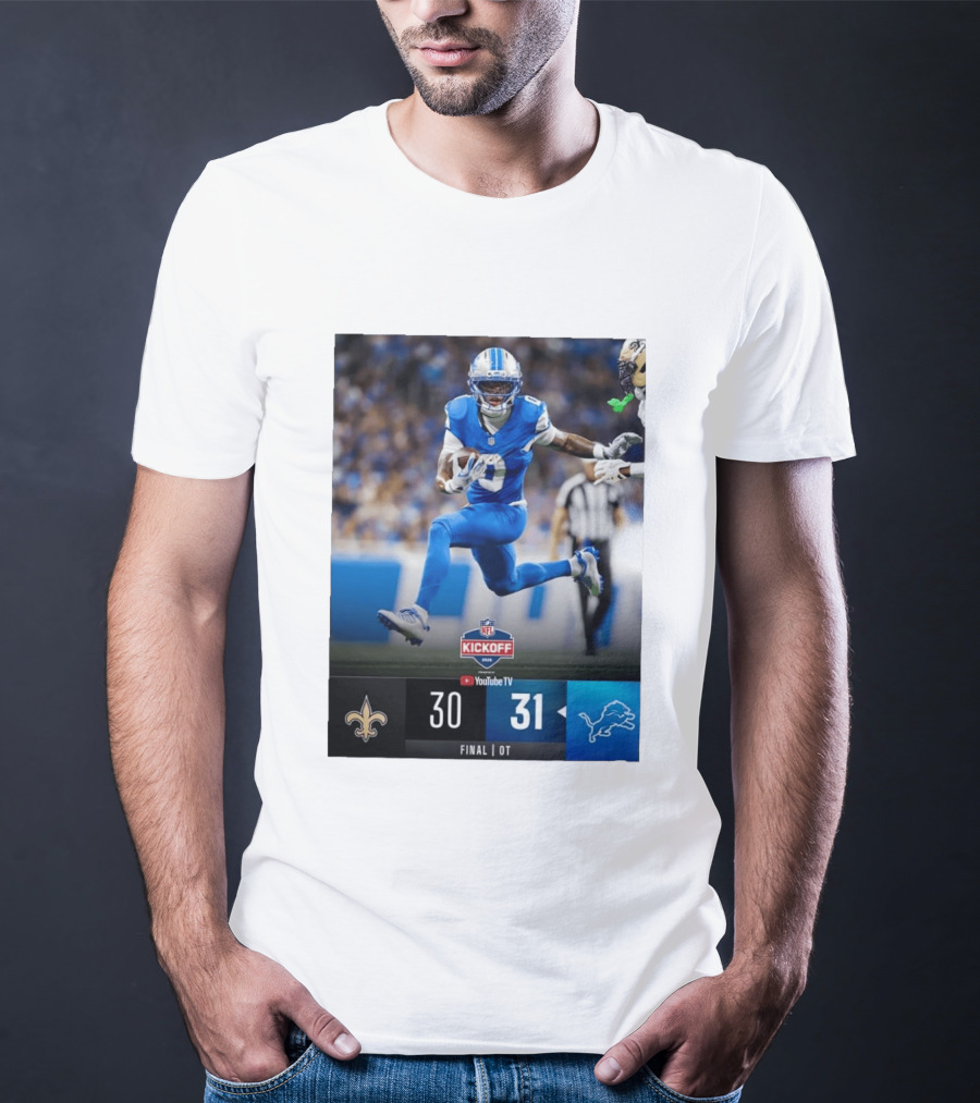 NFL Kickoff Detroit Lions 31 New Orleans Saints 30 Overtime Victory Final Score T-Shirt