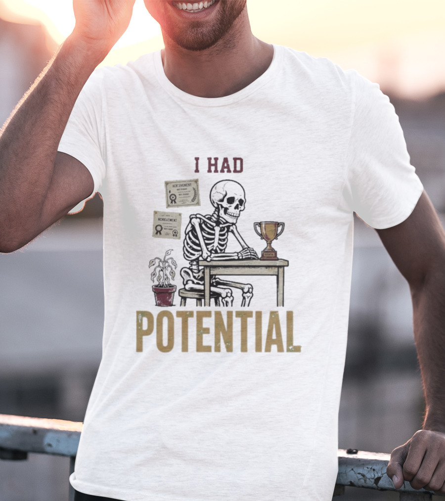 I Had Potential Skeleton Achievement Trophy Desk T-Shirt