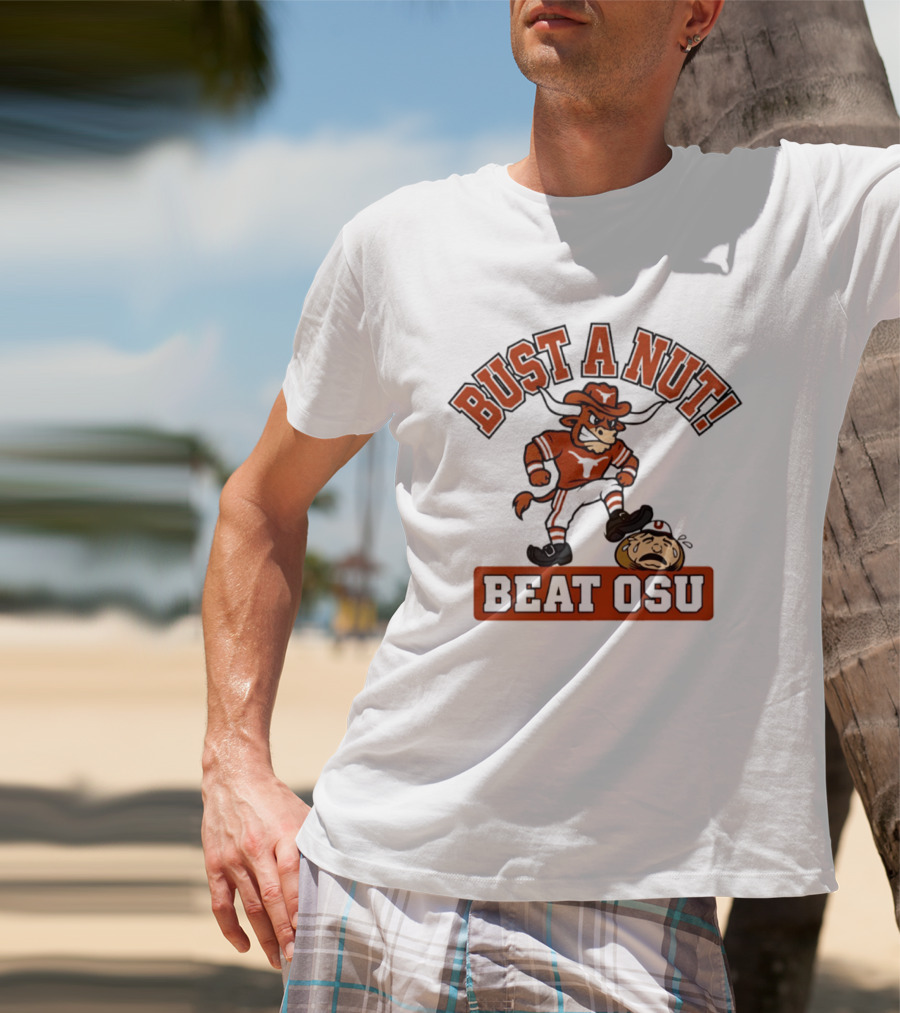 Texas Longhorns Bust A Nut Beat OSU Football Rivalry T-Shirt