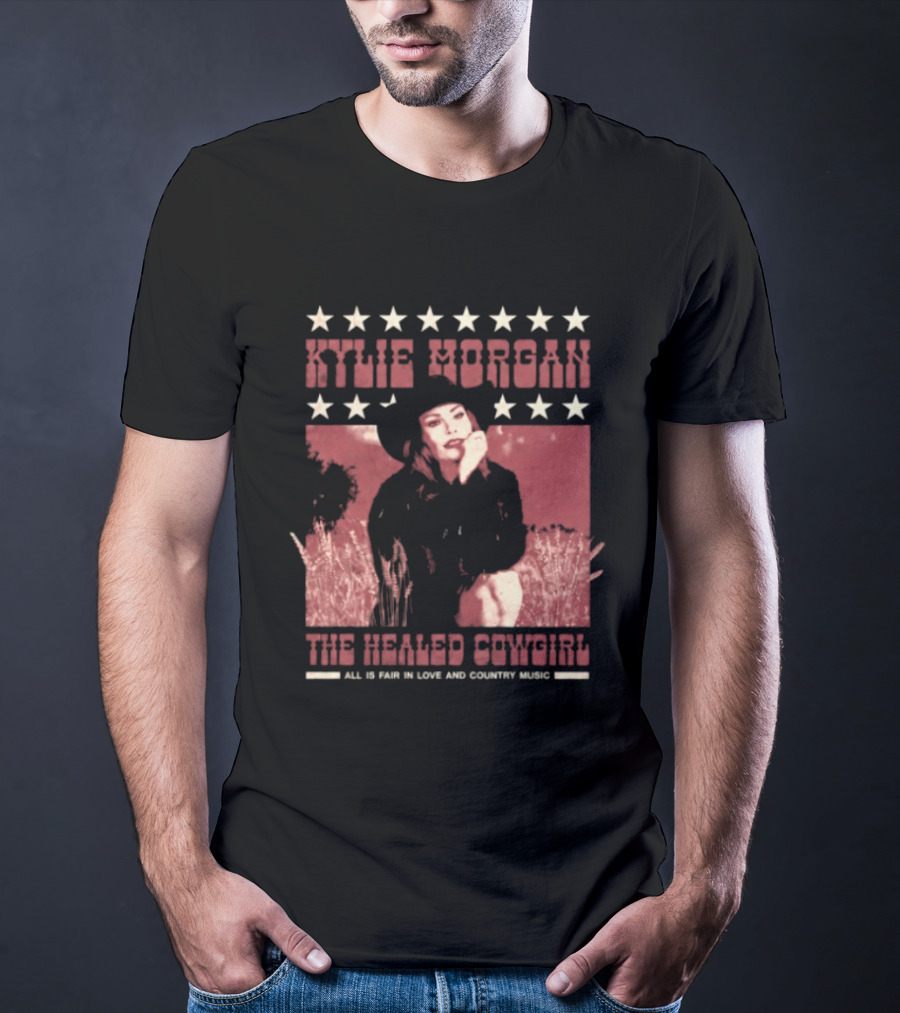 Kylie Morgan The Healed Cowgirl Embrace All Love Country Music Star T-Shirt