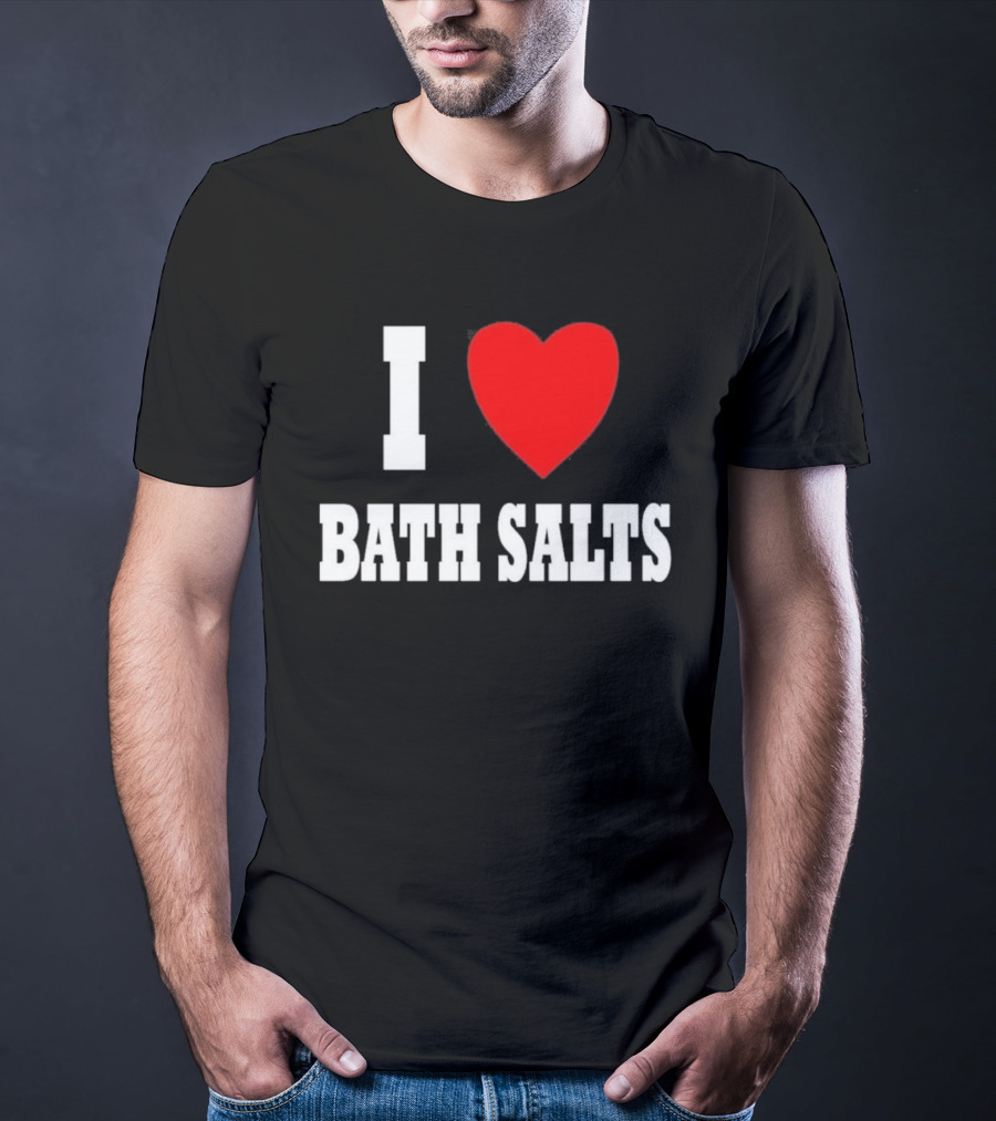 I Love Bath Salts Bold Red Heart T-Shirt